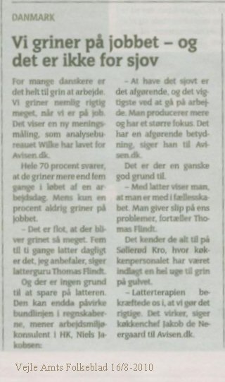 Vi griner på jobbet - og det er ikke for sjov Artikel i Vejle Amts Folkeblad august 2010